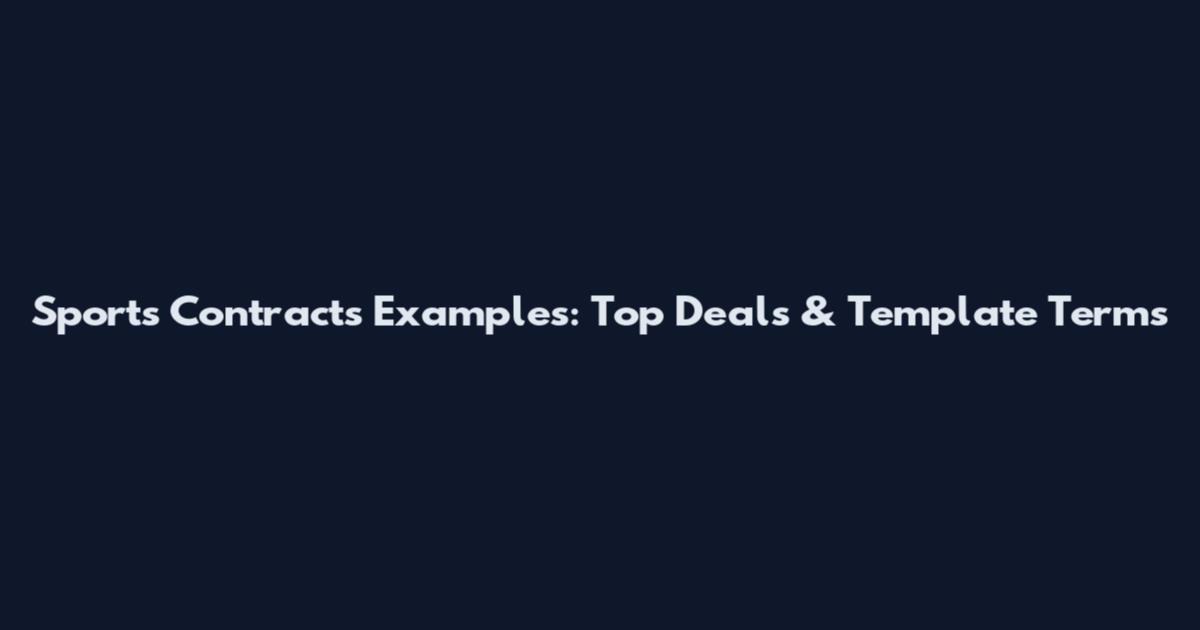 Sports Contracts Examples: Top Deals & Template Terms