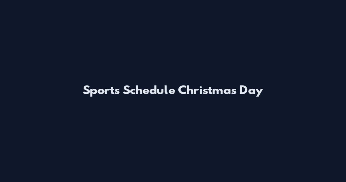Sports Schedule Christmas Day