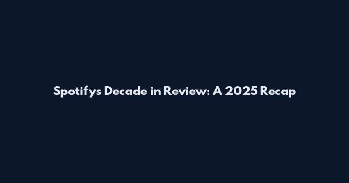 Spotify's Decade in Review: A 2025 Recap