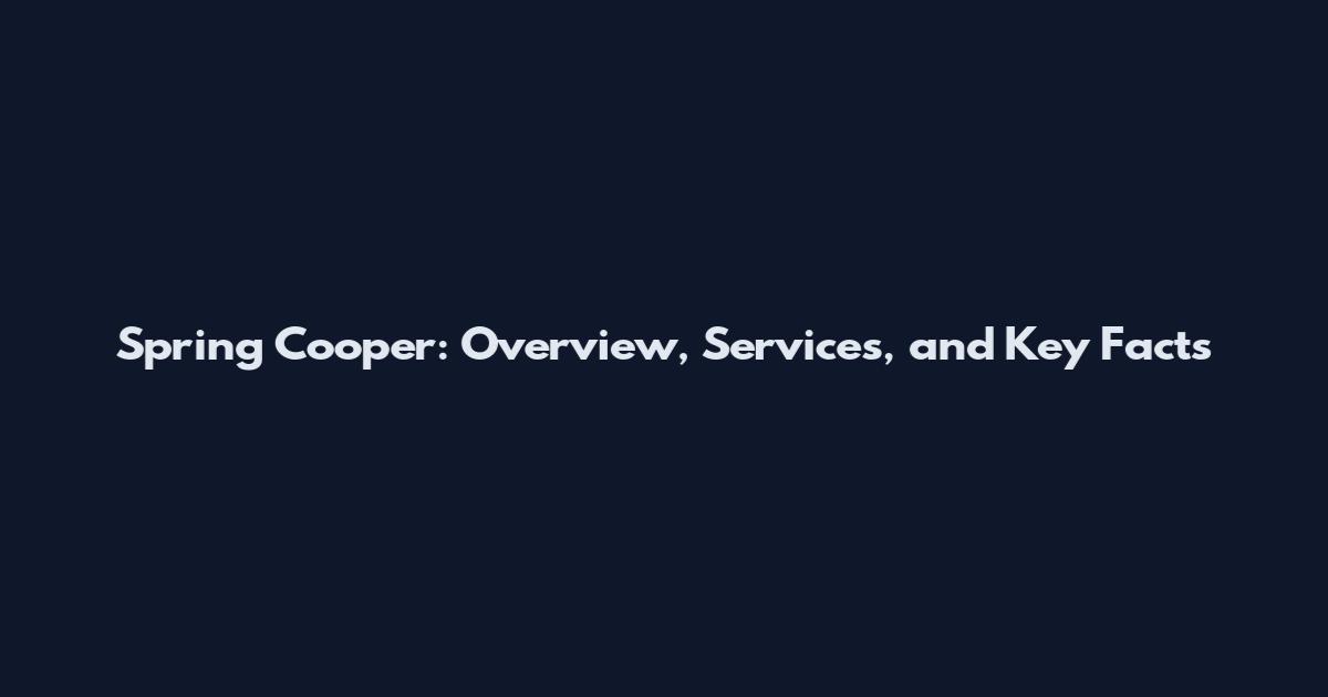 Spring Cooper: Overview, Services, and Key Facts