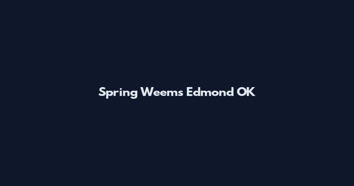 Spring Weems Edmond OK
