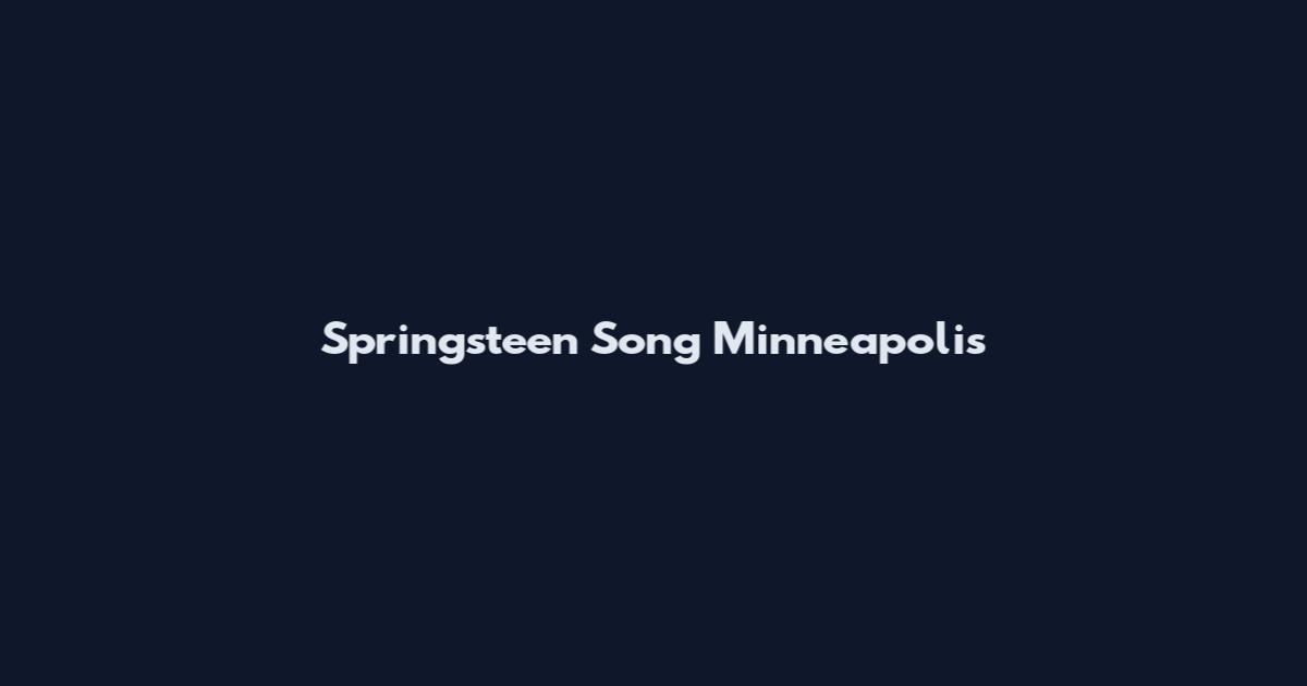 Springsteen Song Minneapolis
