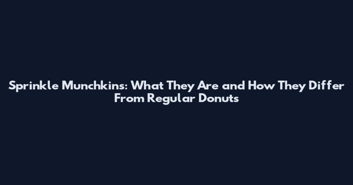 Sprinkle Munchkins: What They Are and How They Differ From Regular Donuts