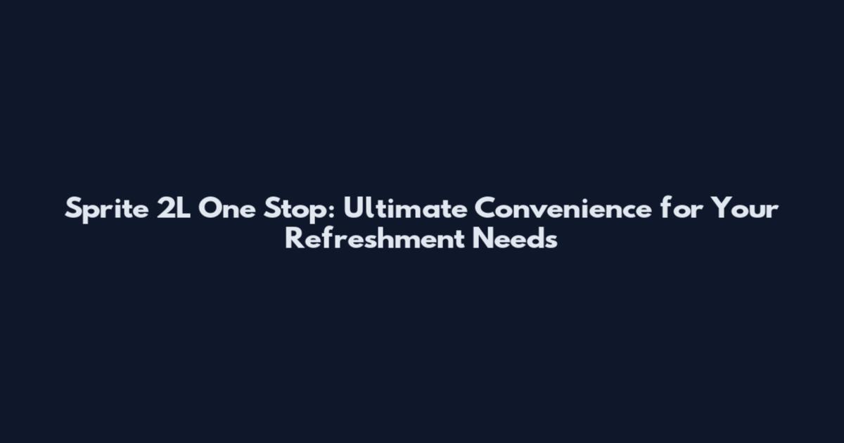 Sprite 2L One Stop: Ultimate Convenience for Your Refreshment Needs