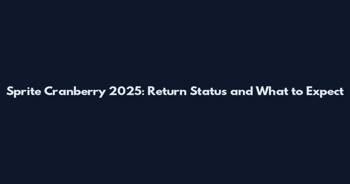 Sprite Cranberry 2025: Return Status and What to Expect