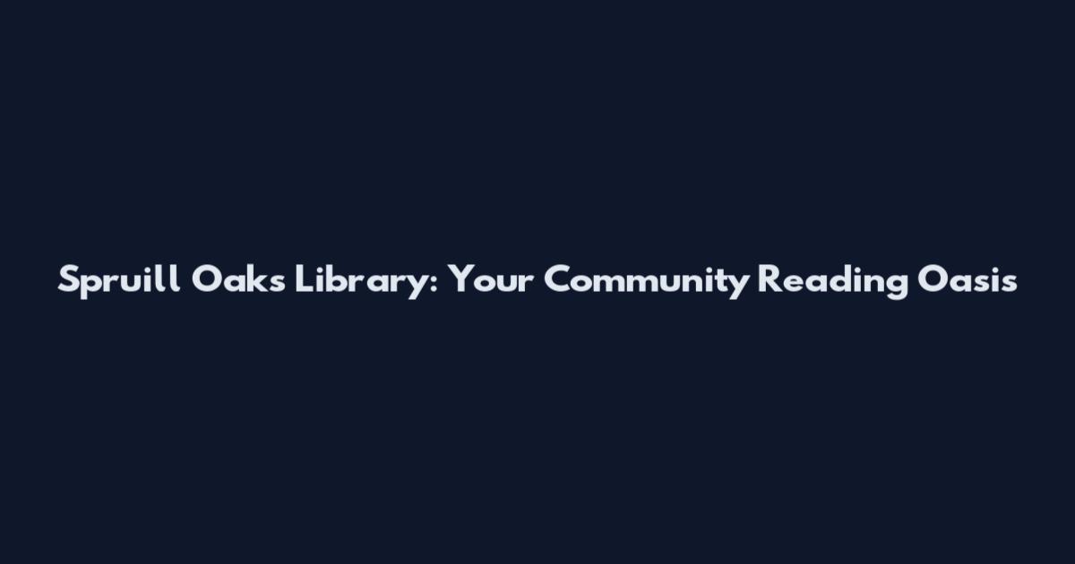 Spruill Oaks Library: Your Community Reading Oasis