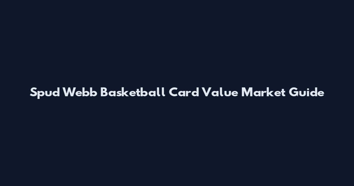 Spud Webb Basketball Card Value Market Guide