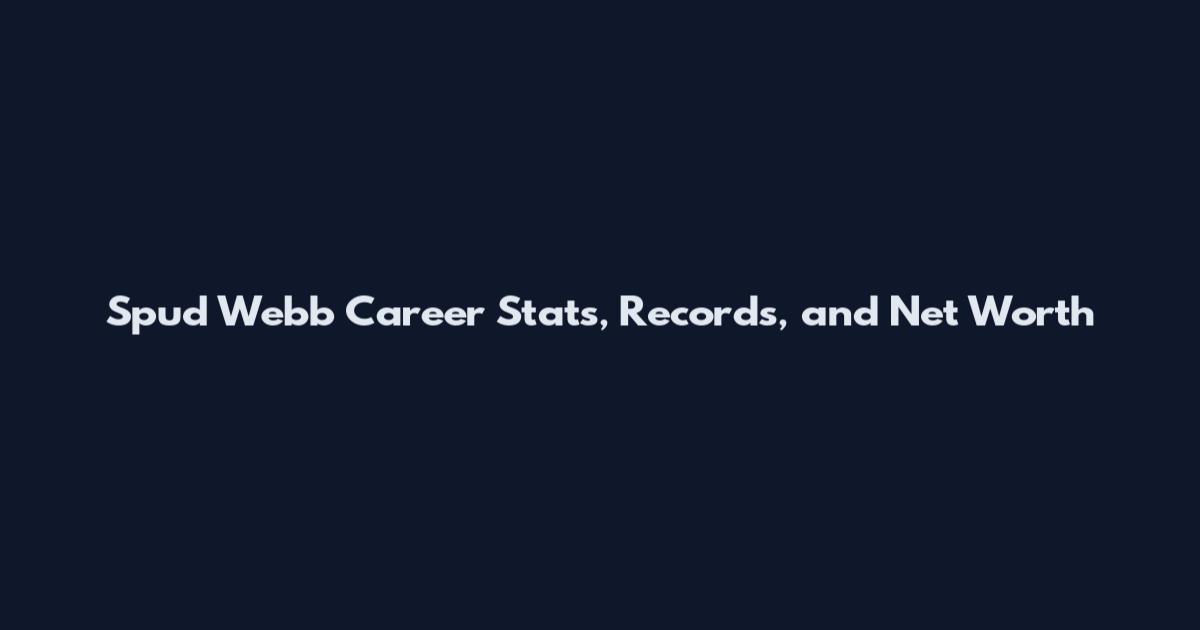 Spud Webb Career Stats, Records, and Net Worth