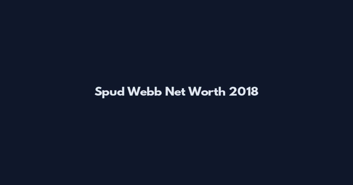 Spud Webb Net Worth 2018