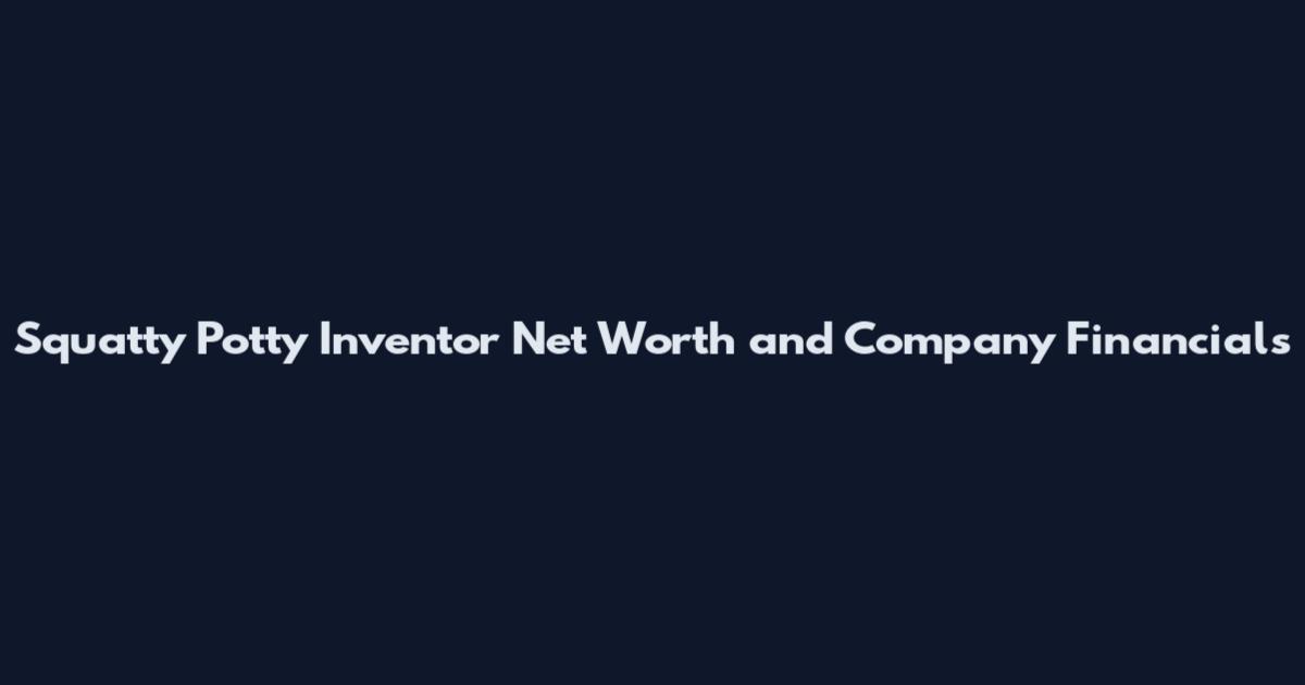 Squatty Potty Inventor Net Worth and Company Financials