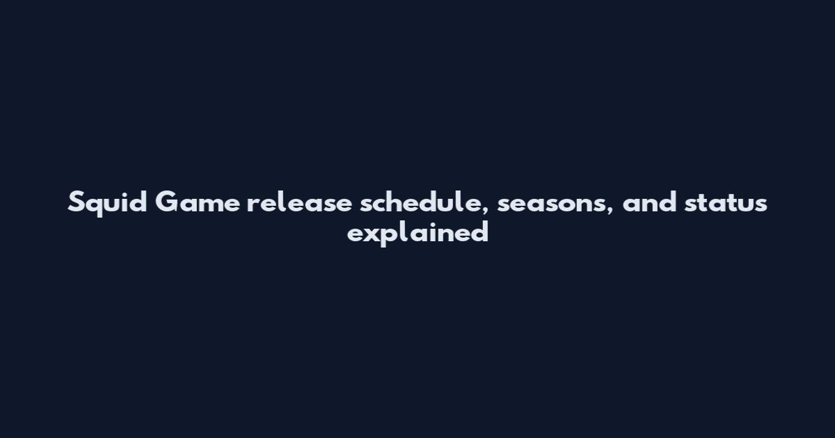 Squid Game release schedule, seasons, and status explained