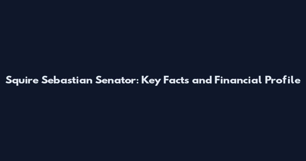 Squire Sebastian Senator: Key Facts and Financial Profile