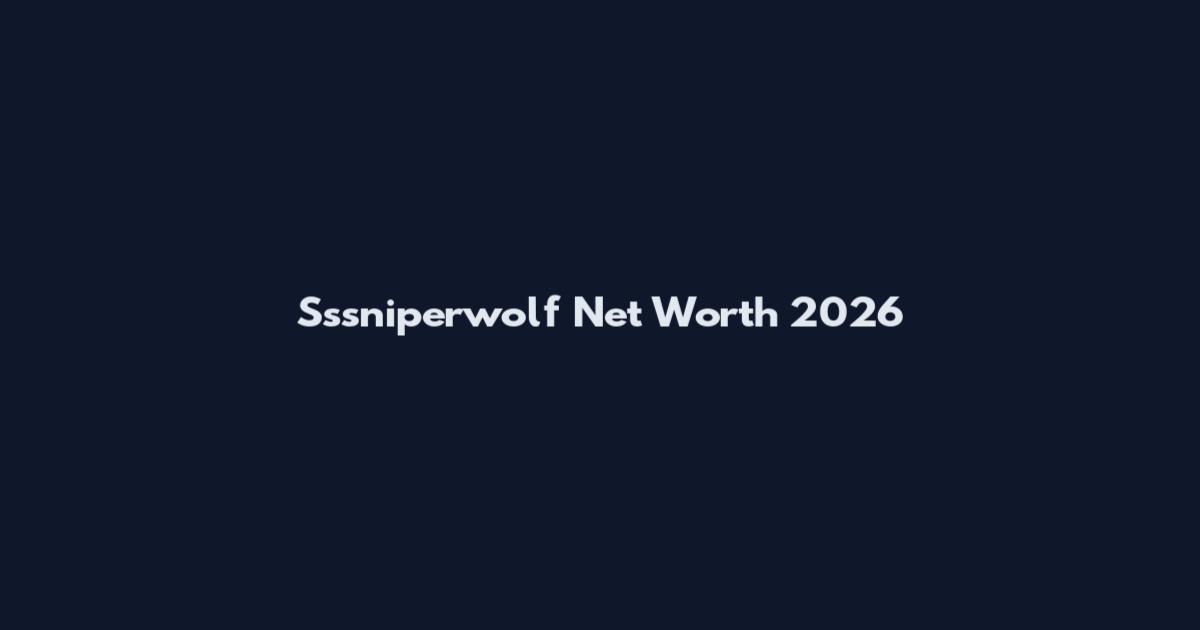 Sssniperwolf Net Worth 2026