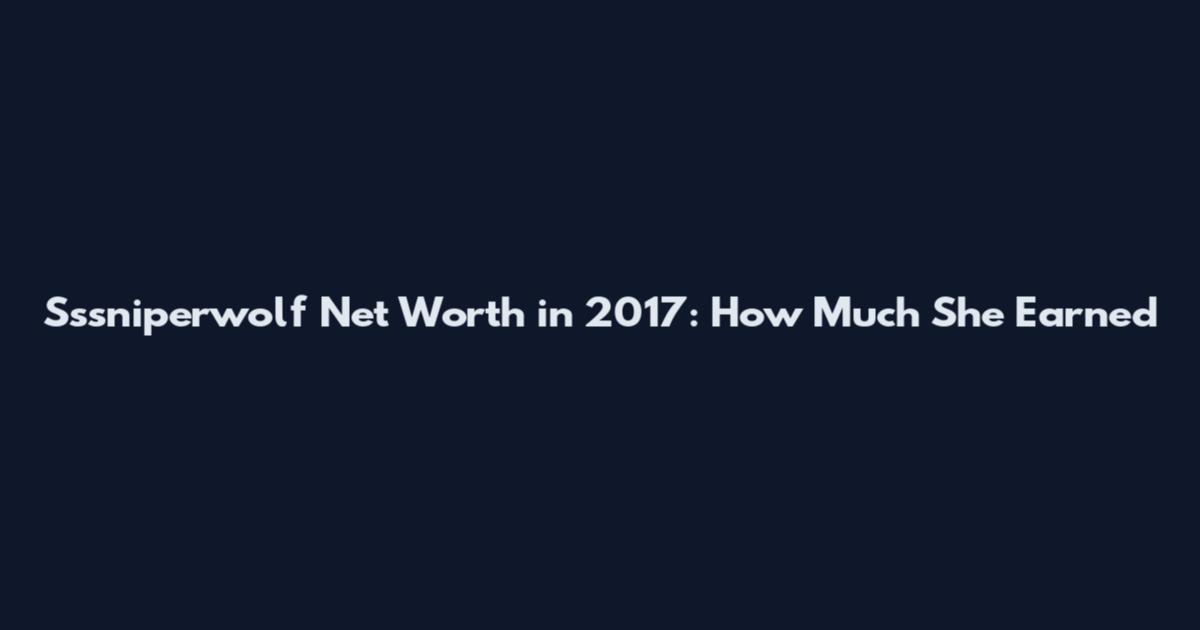 Sssniperwolf Net Worth in 2017: How Much She Earned
