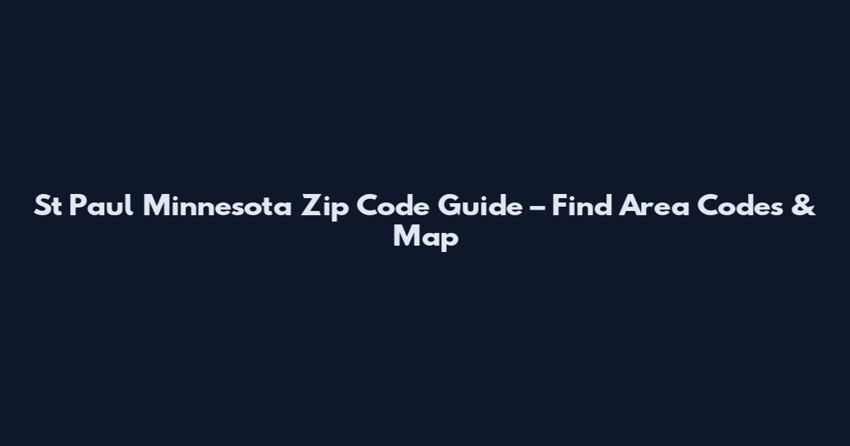 St Paul Minnesota Zip Code Guide – Find Area Codes & Map