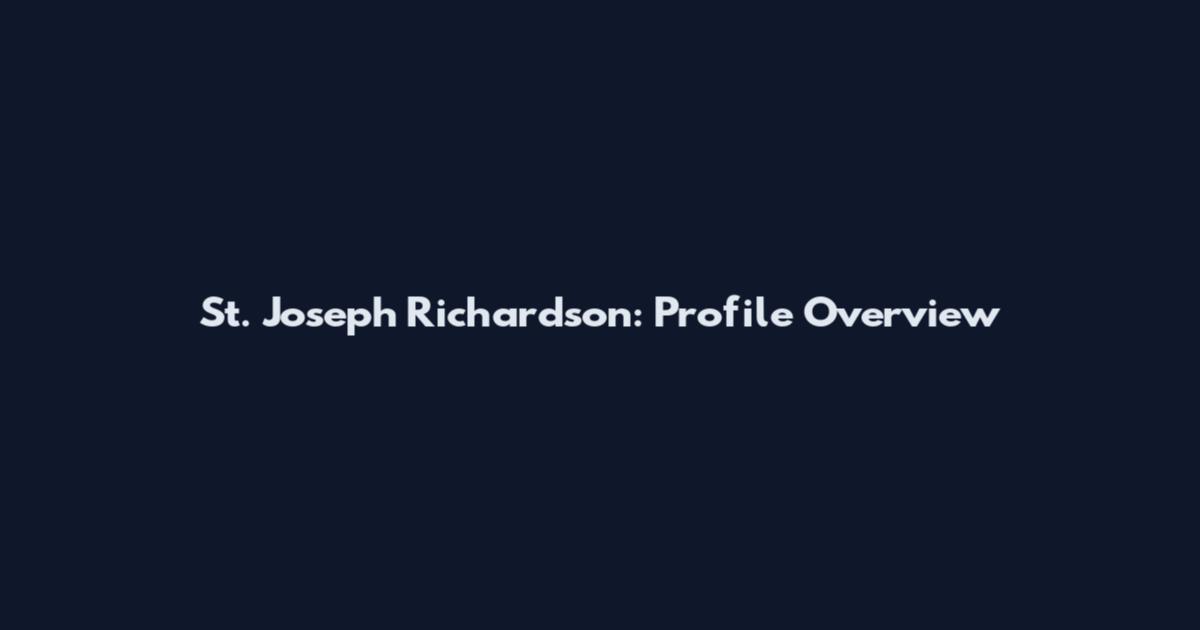St. Joseph Richardson: Profile Overview