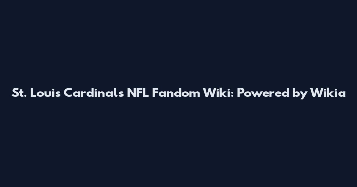 St. Louis Cardinals NFL Fandom Wiki: Powered by Wikia