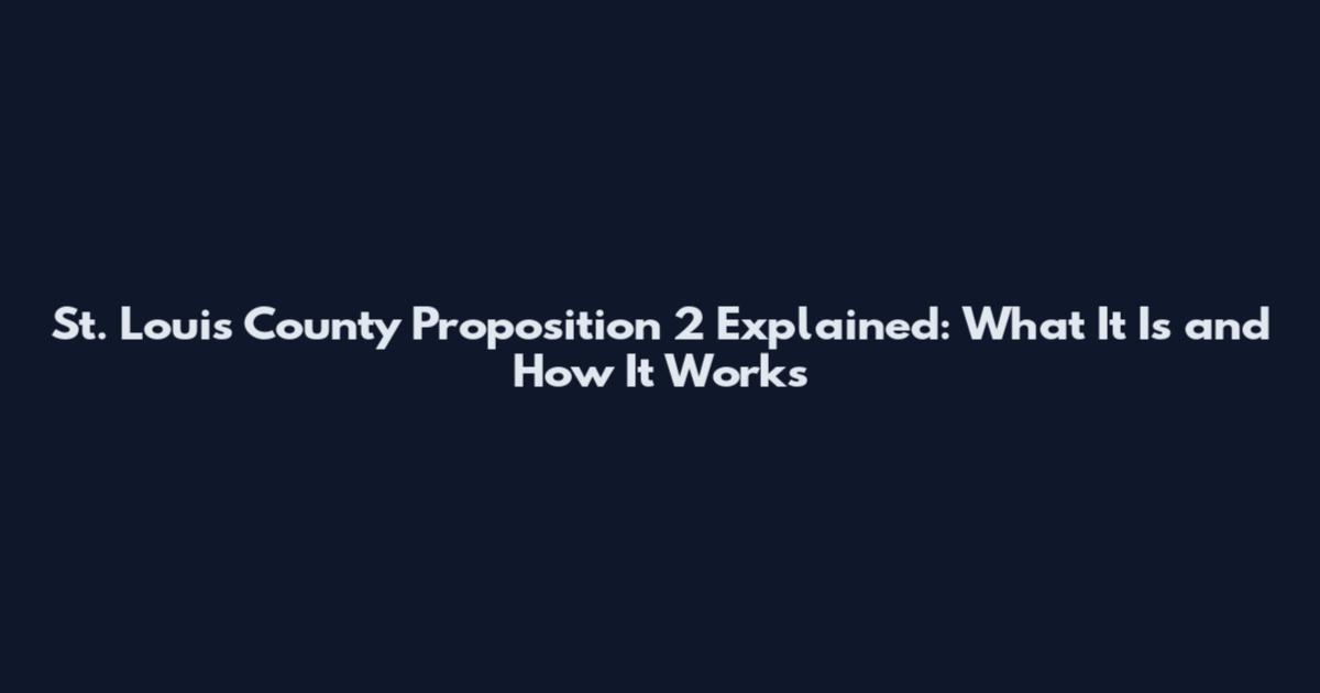 St. Louis County Proposition 2 Explained: What It Is and How It Works