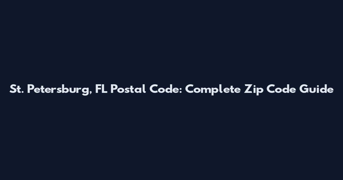 St. Petersburg, FL Postal Code: Complete Zip Code Guide
