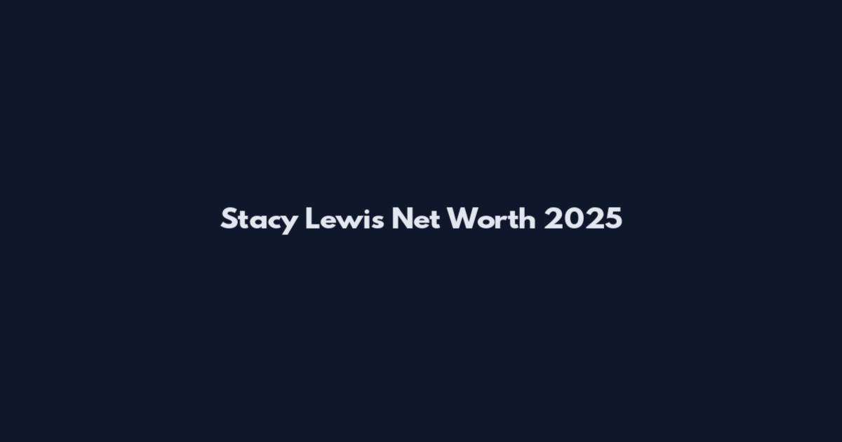Stacy Lewis Net Worth 2025