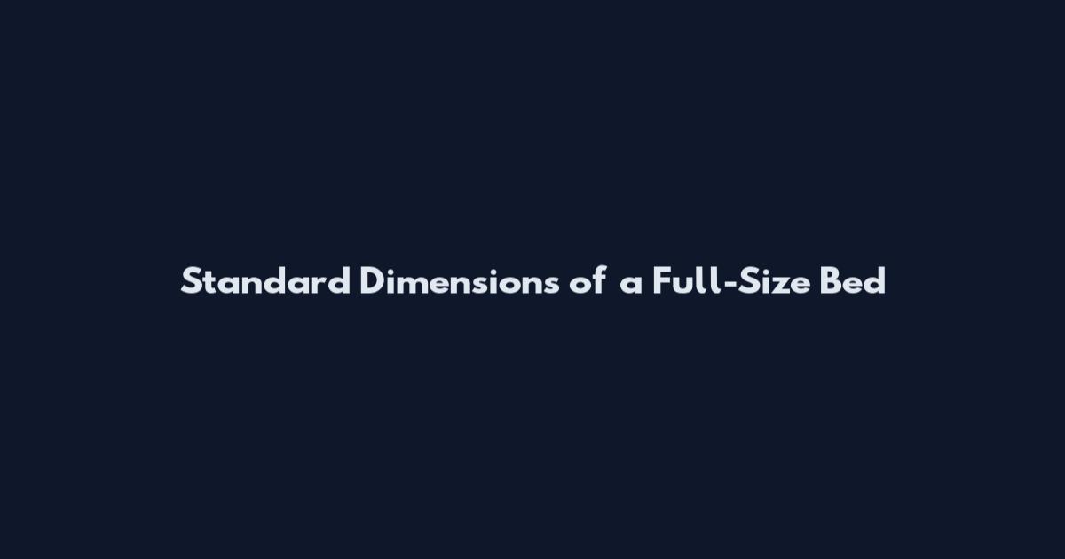 Standard Dimensions of a Full-Size Bed