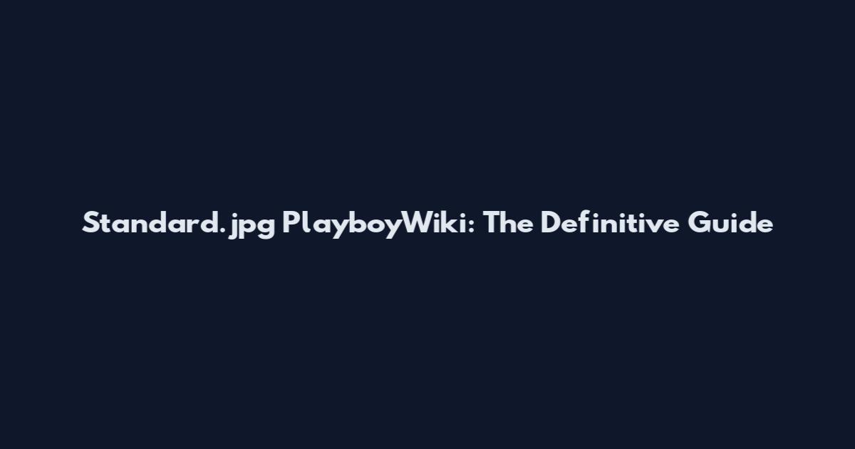 Standard.jpg PlayboyWiki: The Definitive Guide