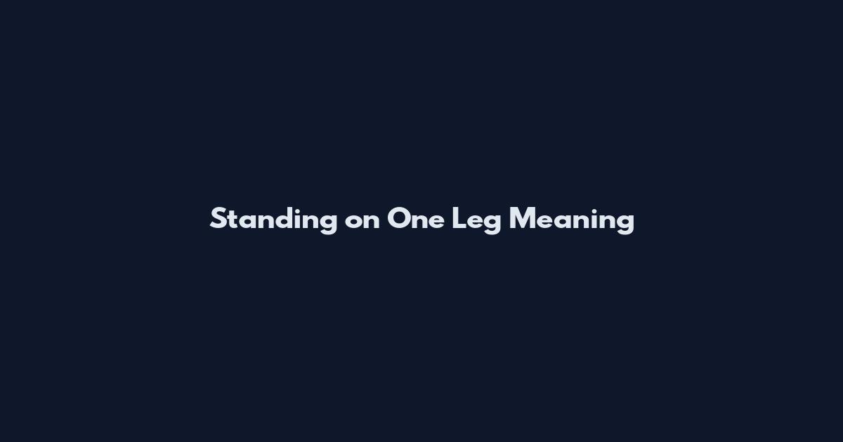 Standing on One Leg Meaning