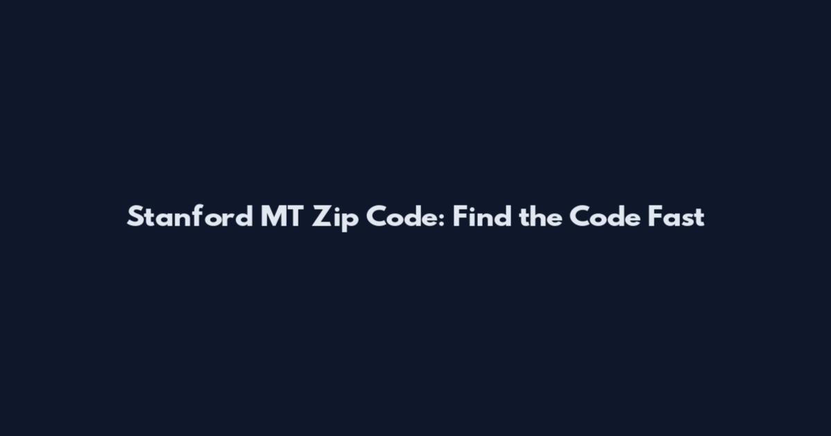 Stanford MT Zip Code: Find the Code Fast