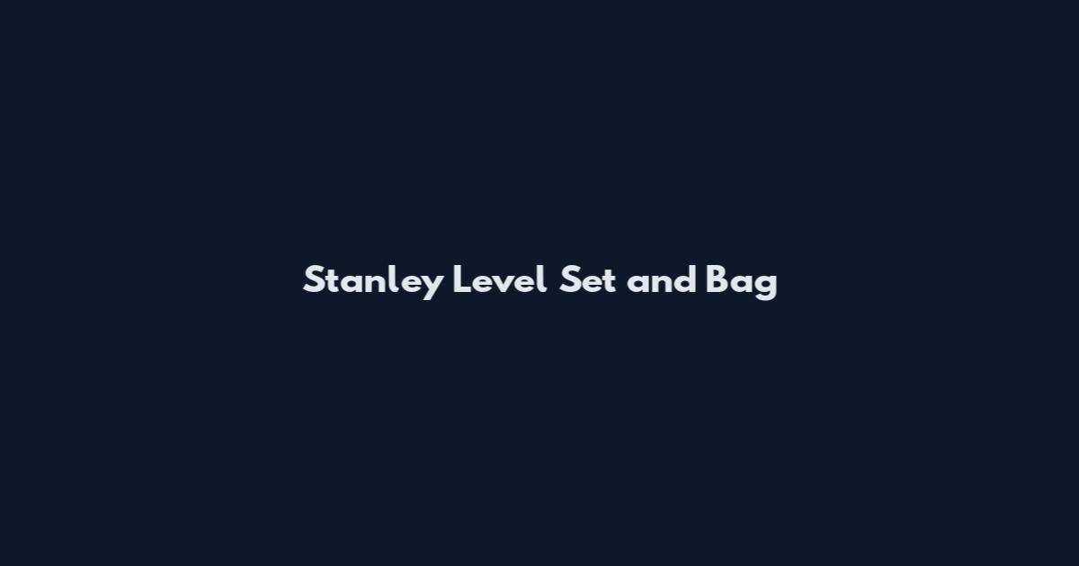 Stanley Level Set and Bag
