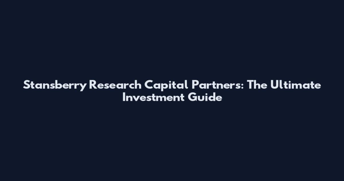 Stansberry Research Capital Partners: The Ultimate Investment Guide