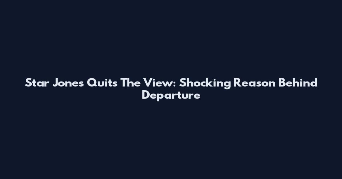 Star Jones Quits The View: Shocking Reason Behind Departure