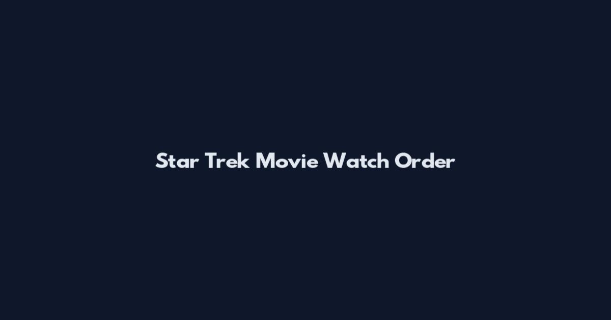 Star Trek Movie Watch Order