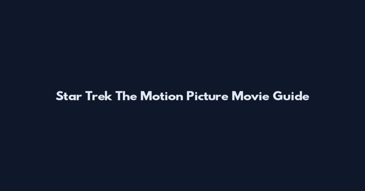 Star Trek The Motion Picture Movie Guide