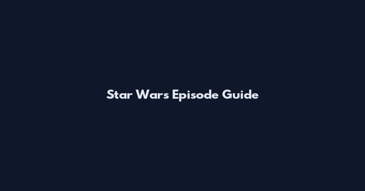 Star Wars Episode Guide