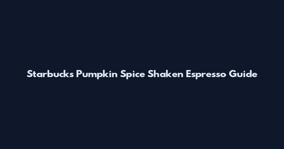 Starbucks Pumpkin Spice Shaken Espresso Guide
