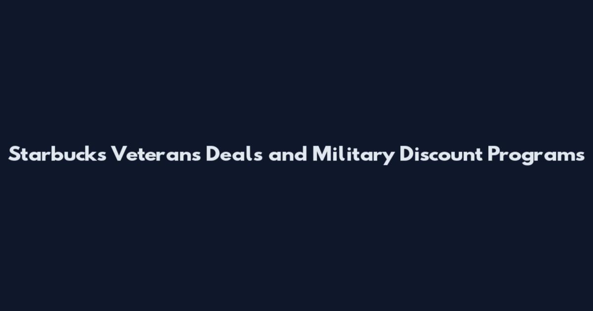 Starbucks Veterans Deals and Military Discount Programs