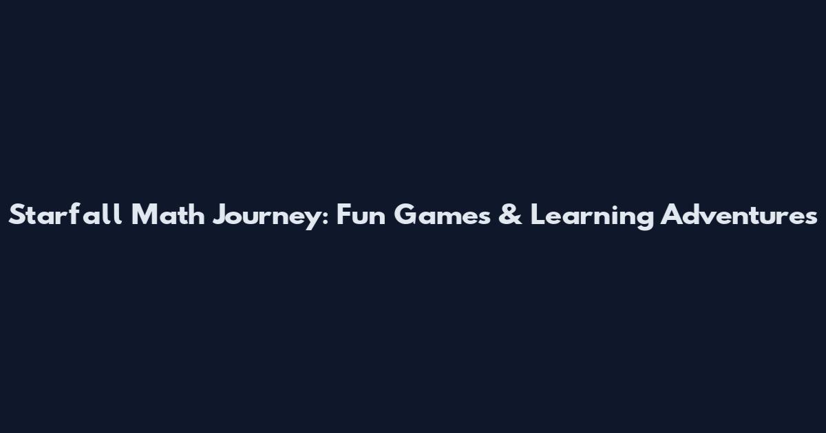 Starfall Math Journey: Fun Games & Learning Adventures