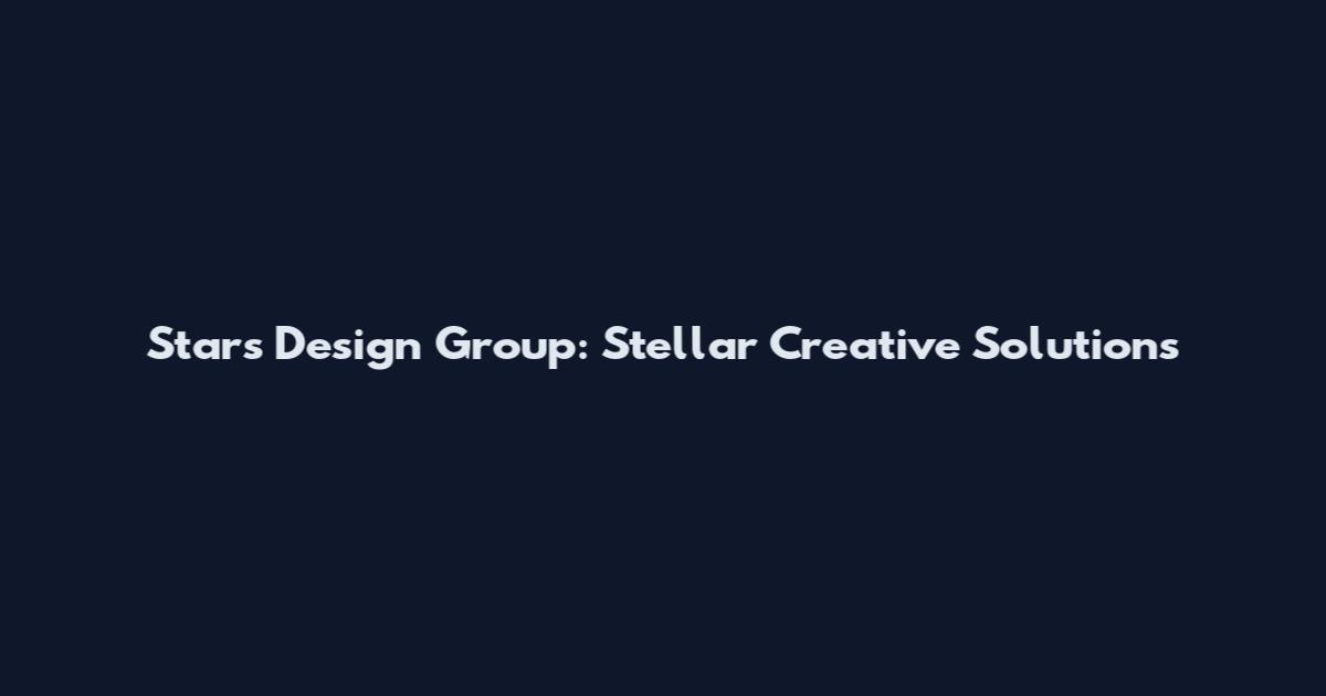 Stars Design Group: Stellar Creative Solutions