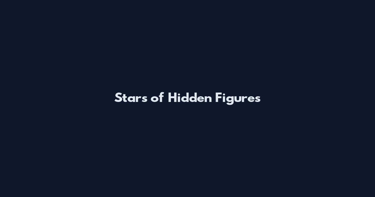 Stars of Hidden Figures