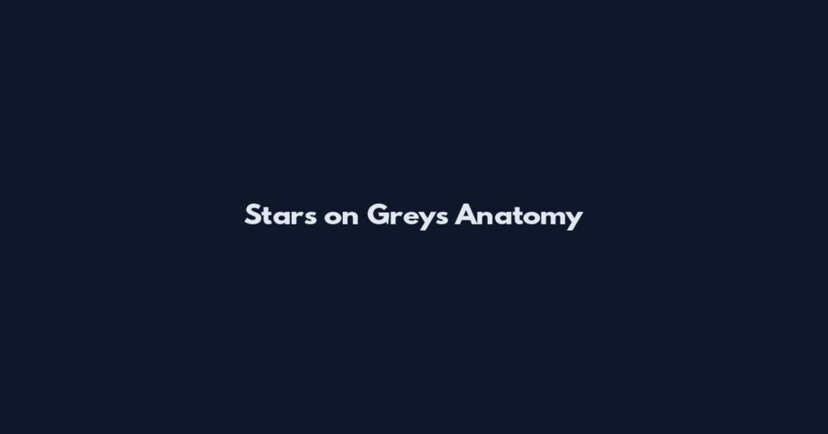 Stars on Grey's Anatomy