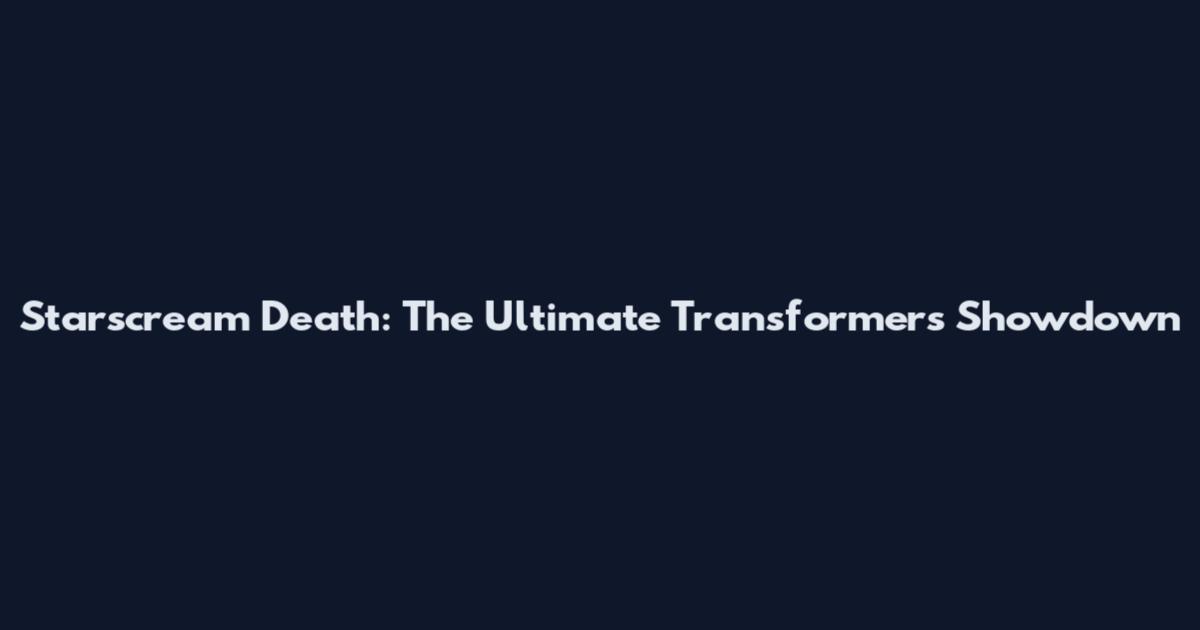 Starscream Death: The Ultimate Transformers Showdown