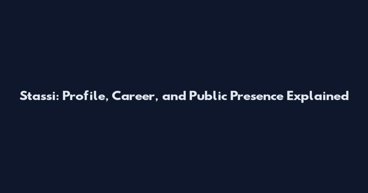 Stassi: Profile, Career, and Public Presence Explained