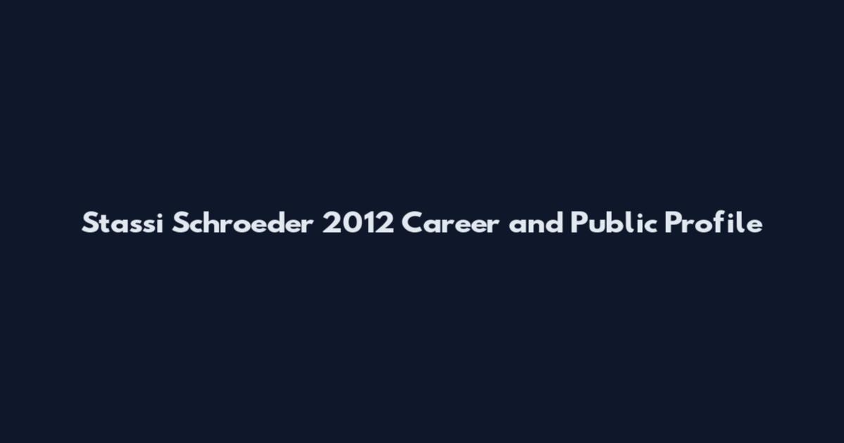 Stassi Schroeder 2012 Career and Public Profile