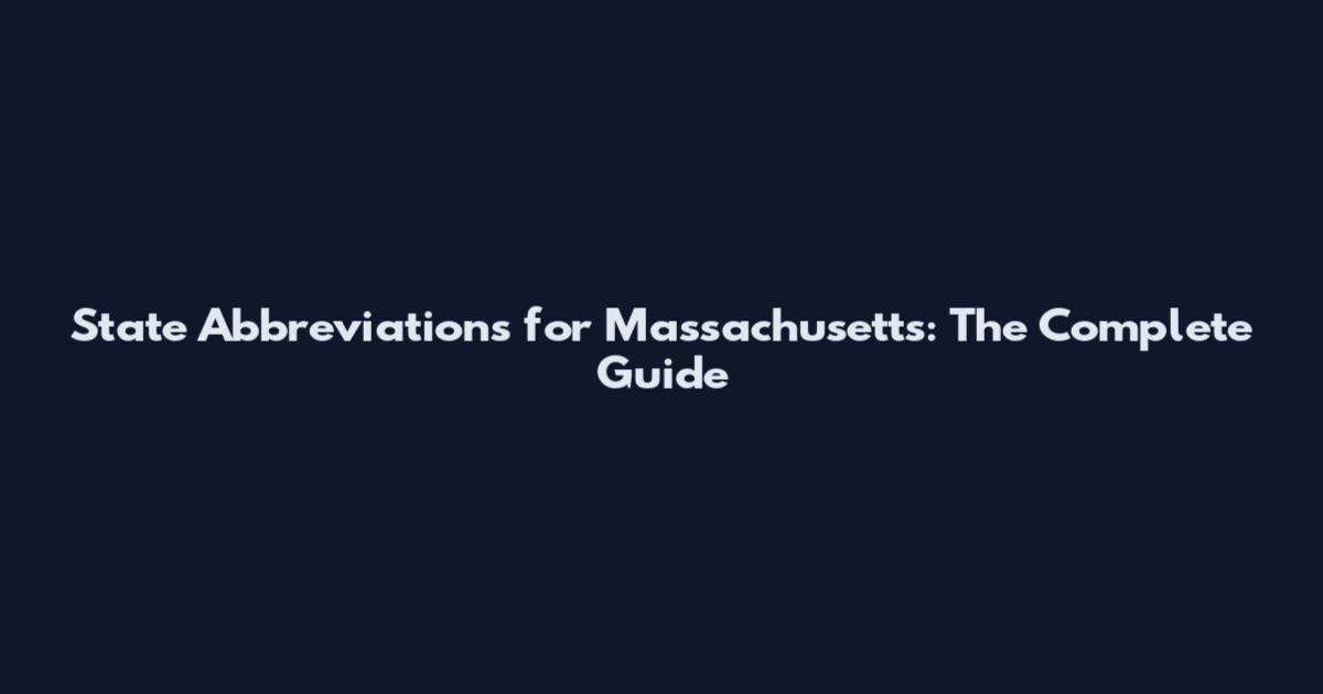 State Abbreviations for Massachusetts: The Complete Guide