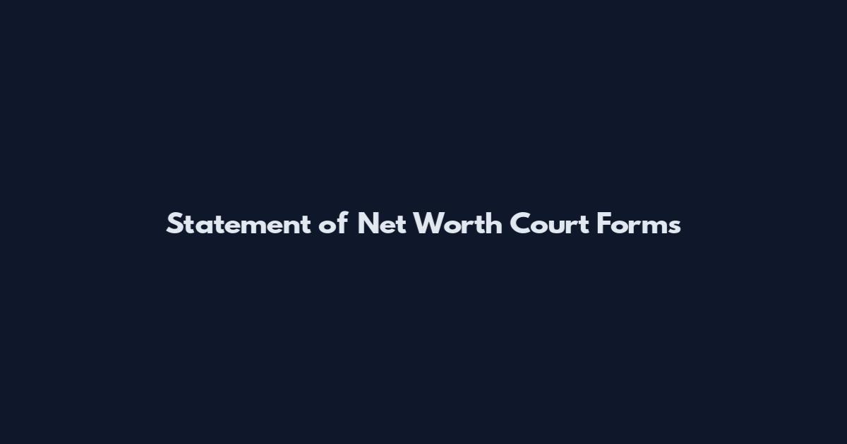 Statement of Net Worth Court Forms