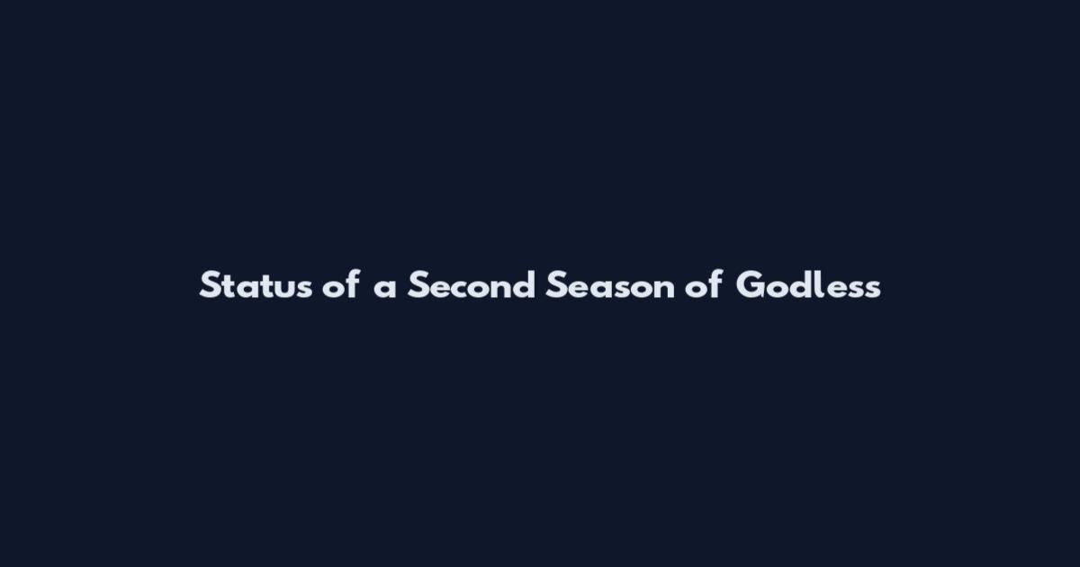 Status of a Second Season of Godless