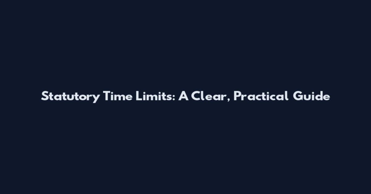 Statutory Time Limits: A Clear, Practical Guide