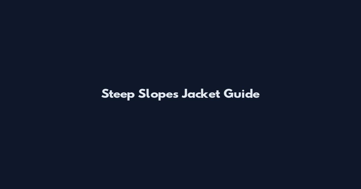 Steep Slopes Jacket Guide