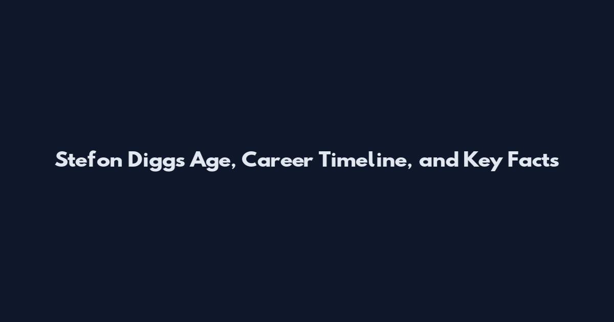 Stefon Diggs Age, Career Timeline, and Key Facts