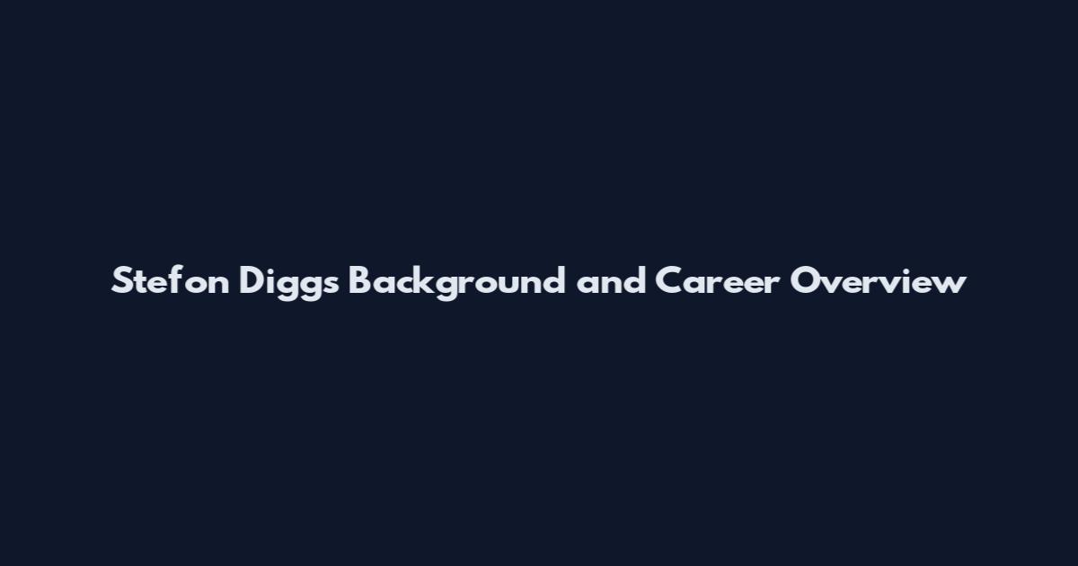 Stefon Diggs Background and Career Overview